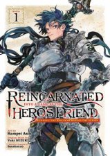 Reincarnated Into a Game as the Heros Friend Running the Kingdom Behind the Scenes Manga Vol 1