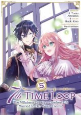 7th Time Loop The Villainess Enjoys a Carefree Life Married to Her Worst Enemy Manga Vol 5