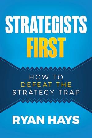 Strategists First by Ryan Hays