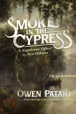 Smoke in the Cypress by Owen Pataki