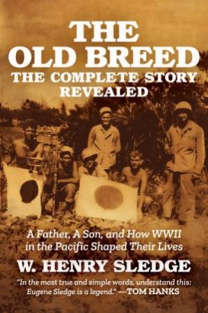 The Old Breed... The Complete Story Revealed by W. Henry Sledge