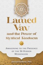 Lamed Vav and the Power of Mystical Kindness