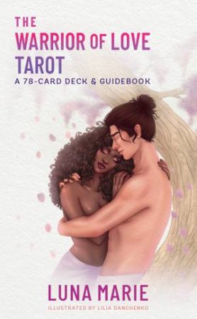 The Warrior of Love Tarot by Luna Marie & Lilia Danchenko