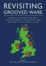 Revisiting Grooved Ware Understanding Ceramic Trajectories in Britain and Ireland 32002400 Cal BC
