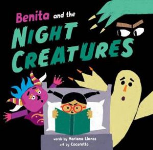 Benita and the Night Creatures by MARIANA LLANOS