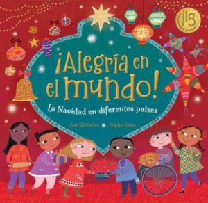 Alegría en el mundo!: La Navidad en diferentes (Spanish Edition) by KATE DEPALMA