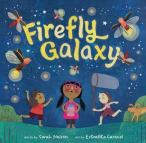 Firefly Galaxy by SARAH NELSON