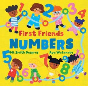 First Friends: Numbers by MK SMITH DESPRES