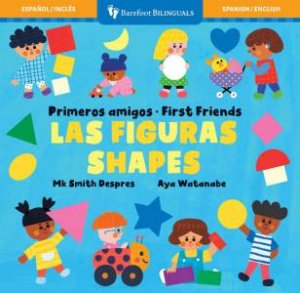 Primeros amigos: Las figuras / First Friends: Shapes (Spanish and English Edition) by MK SMITH DESPRES