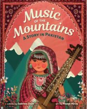 Music of the Mountains A Story in Pakistan