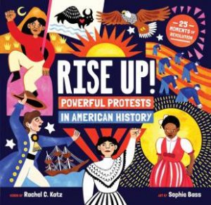 Rise Up!: Powerful Protests in American History by RACHEL C. KATZ