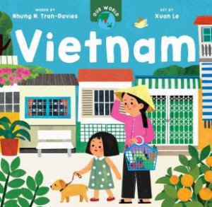 Our World: Vietnam by NHUNG TRAN-DAVIES
