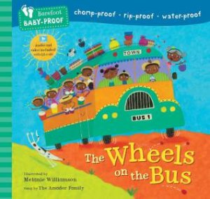 Barefoot Baby-Proof: The Wheels on the Bus by STELLA BLACKSTONE