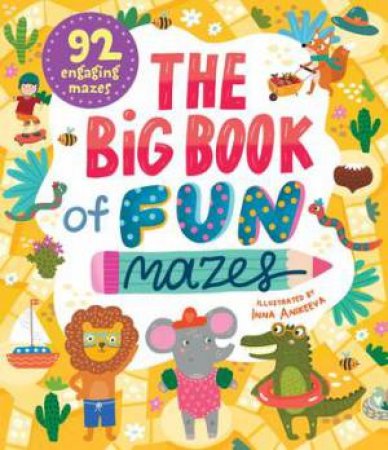The Big Book of Fun Mazes by Clever Publishing & Inna Anikeeva