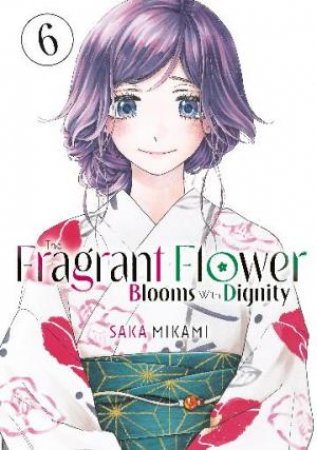 The Fragrant Flower Blooms With Dignity 06 by Saka Mikami