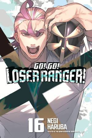 Go! Go! Loser Ranger! 16 by Negi Haruba