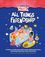 Rebel Girls All Things Friendship A Guide to Celebrating Old Friends Making New Ones and Navigati