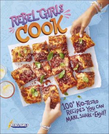 Rebel Girls Cook by Rebel Girls