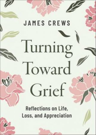 Turning Toward Grief by James Crews