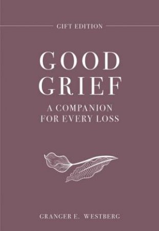 Good Grief Gift Edition by Granger E. Westberg