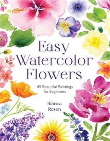Easy Watercolor Flowers by Bianca Rosen