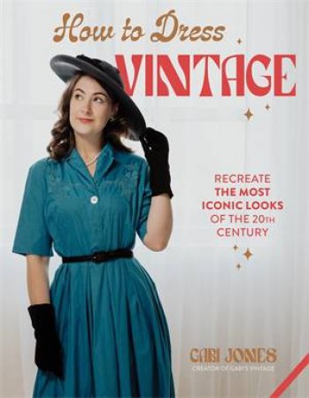 How to Dress Vintage by Gabi Jones