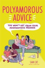 Polyamorous Advice You Wont Get from Your Monogamous Friends