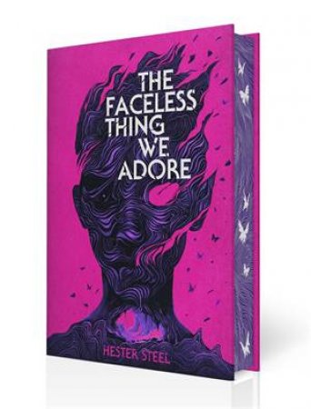 The Faceless Thing We Adore by Hester Steel