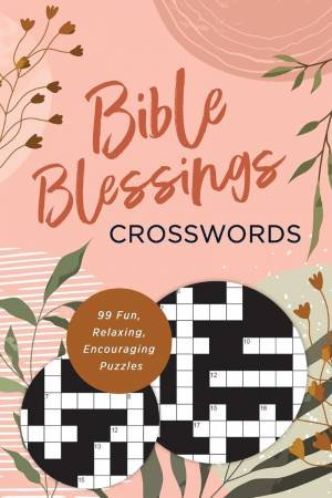 Bible Blessings Crosswords: 99 Fun, Relaxing, Encouraging Puzzles by BARBOUR PUBLISHING
