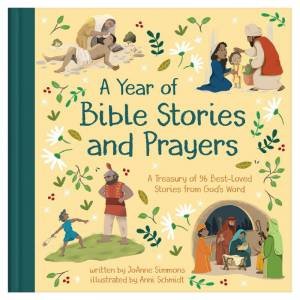 Year of Bible Stories and Prayers: A Treasury of 96 Best-Loved Stories from God's Word by JOANNE SIMMONS