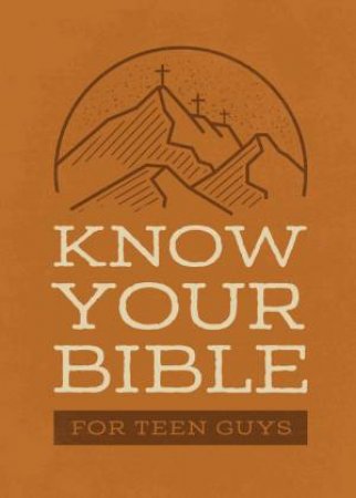 Know Your Bible for Teen Guys by BARBOUR PUBLISHING