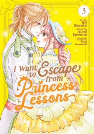 I Want to Escape from Princess Lessons (Manga) Vol. 3 by Izumi;Sugata, Uri Sawano