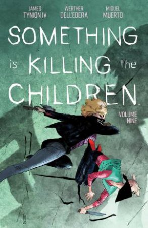 Something is Killing the Children Vol. 9 by James Tynion;Dell'Edera, Werther IV