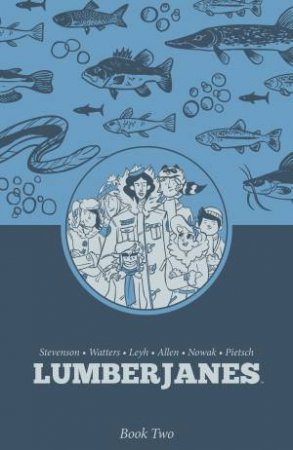 Lumberjanes Book Two by Shannon;Allen, Gus Watters