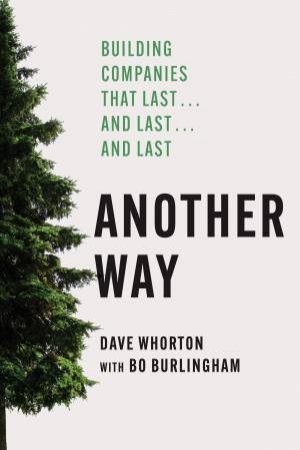Another Way by Dave Whorton & Bo Burlingham