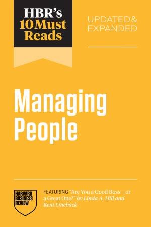 HBR's 10 Must Reads on Managing People, Updated and Expanded by Harvard Business Review & Daniel Goleman & Linda A. Hill & Tsedal Neeley & Marcus Buckingham