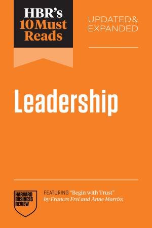 HBR's 10 Must Reads on Leadership, Updated and Expanded by Harvard Business Review & Amy C. Edmondson & Herminia Ibarra & Michael D. Watkins & Hubert Joly