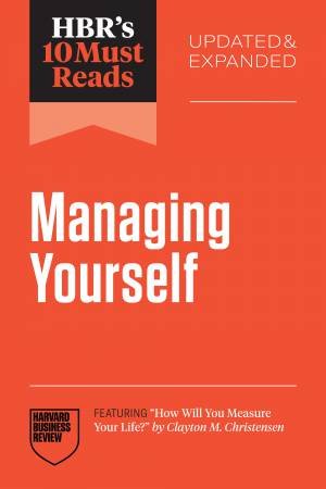 HBR's 10 Must Reads on Managing Yourself, Updated and Expanded by Harvard Business Review & Peter F. Drucker & Amy Gallo & Amy Jen Su & Clayton M. Christensen