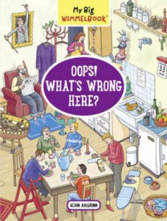 My Big Wimmelbook - Oops! What's Wrong Here? by Achim Ahlgrimm