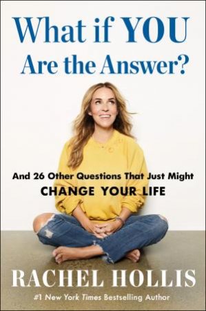 What if YOU Are the Answer? by Rachel Hollis