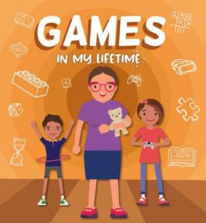 In My Lifetime: Games in My Lifetime by REBECCA PHILLIPS-BARTLETT