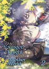 My Younger Knight Takes Care of Me in Another World Vol 2