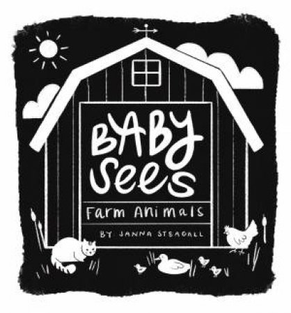 Baby Sees Farm Animals by Janna Steagall