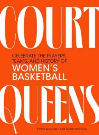 Court Queens by Emma Baccellieri & Jordan Robinson