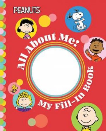 Peanuts: All About Me! by Charles M. Schulz