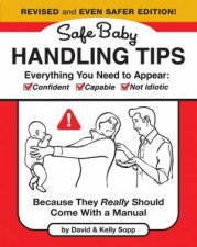Safe Baby Handling Tips  Revised and Even Safer Edition
