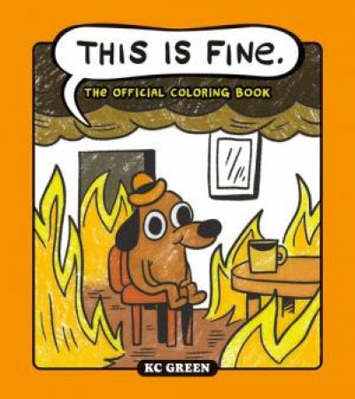 This is Fine: The Official Coloring Book by KC Green