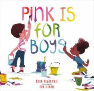 Pink Is for Boys by Robb Pearlman & Eda Kaban