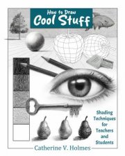 How to Draw Cool Stuff Shading Techniques for Teachers and Students