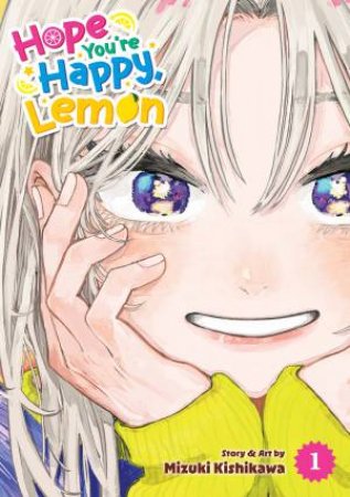 Hope You're Happy, Lemon Vol. 1 by Mizuki Kishikawa